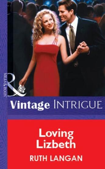 Couverture du livre « Loving Lizbeth (Mills & Boon Vintage Intrigue) » de Ruth Langan aux éditions Mills & Boon Series