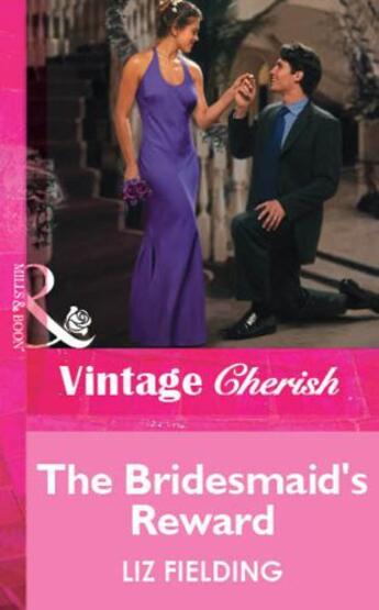 Couverture du livre « The Bridesmaid's Reward (Mills & Boon Vintage Cherish) » de Liz Fielding aux éditions Mills & Boon Series