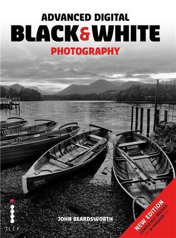 Couverture du livre « Advanced digital black & white photography » de Ilex aux éditions Ilex