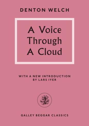 Couverture du livre « A Voice Through A Cloud » de Denton Welch aux éditions Galley Beggar Press