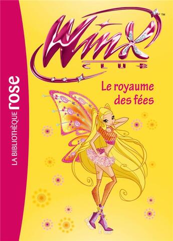 Couverture du livre « Winx Club Tome 40 : le royaume des fées » de Sophie Marvaud aux éditions Hachette Jeunesse