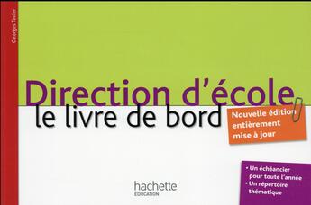 Couverture du livre « Direction d'école ; le livre de bord » de Gerard Texier aux éditions Hachette Education