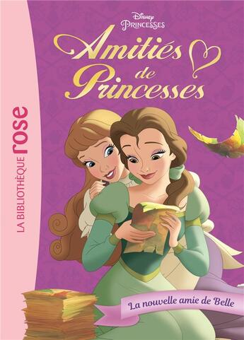 Couverture du livre « Amitiés de princesses t.1 ; la nouvelle amie de Belle » de Disney aux éditions Hachette Jeunesse