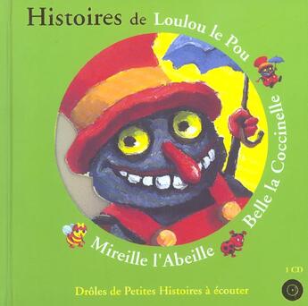 Couverture du livre « Histoires de loulou le pou, belle la coccinelle, mireille l'abeille » de Antoon Krings aux éditions Gallimard-jeunesse