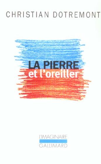 Couverture du livre « La pierre et l'oreiller » de Christian Dotremont aux éditions Gallimard