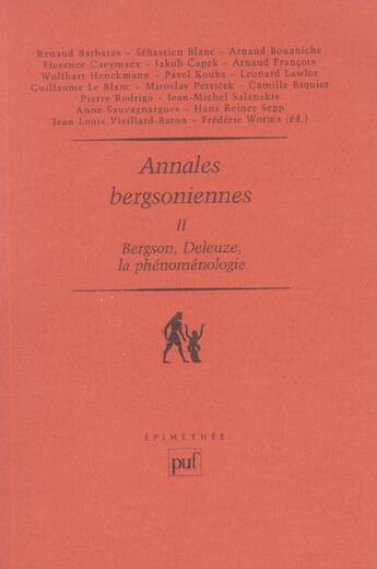 Couverture du livre « Annales bergsoniennes t.2 ; Bergson, Deleuze, la phénoménologie » de Frederic Worms aux éditions Puf