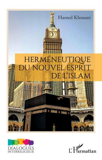 Couverture du livre « Herméneutique du nouvel esprit de l'islam » de Hamed Khouani aux éditions L'harmattan