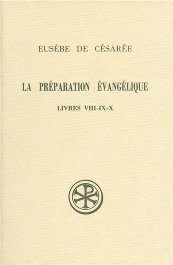 Couverture du livre « La préparation évangélique ; livres VIII-X » de Eusebe De Cesaree aux éditions Cerf