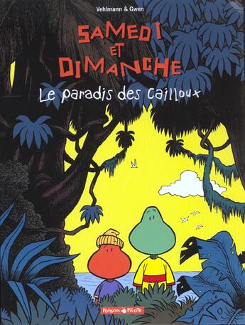 Couverture du livre « Samedi et dimanche Tome 1 : le paradis des cailloux » de Fabien Vehlmann et Gwen aux éditions Dargaud