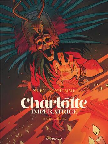 Couverture du livre « Charlotte Impératrice t.3 : adios, Carlotta » de Fabien Nury et Matthieu Bonhomme aux éditions Dargaud