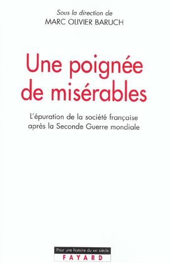 Couverture du livre « Une poignée de misérables : L'épuration de la société française après la Seconde Guerre mondiale » de Marc-Olivier Baruch aux éditions Fayard