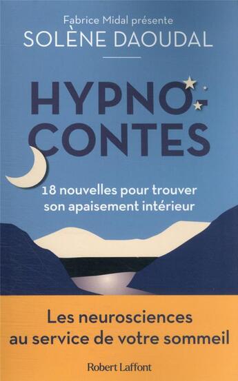 Couverture du livre « Hypnocontes : 18 nouvelles pour trouver son apaisement intérieur » de Solene Daoudal aux éditions Robert Laffont