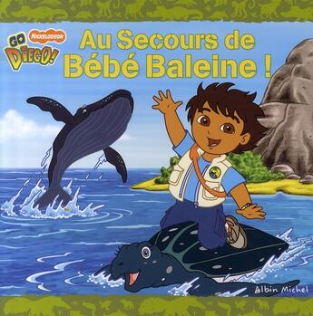 Couverture du livre « Au secours de bébé baleine ! » de Ron Zalme et Justin Spelvin aux éditions Albin Michel