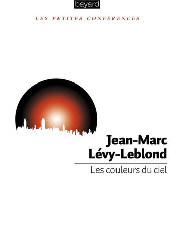 Couverture du livre « Les couleurs du ciel » de Jean-Marc Levy-Leblond aux éditions Bayard