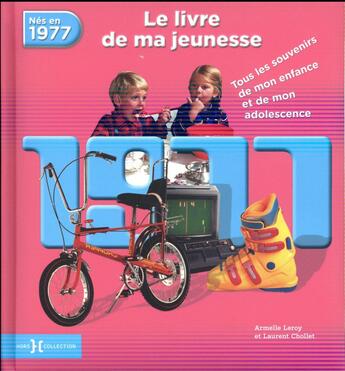 Couverture du livre « 1977 ; le livre de ma jeunesse » de Leroy Armelle et Laurent Chollet aux éditions Hors Collection