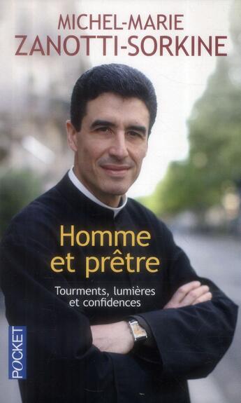 Couverture du livre « Homme et prêtre ; tourments, lumières et confidences » de Michel-Marie Zanotti-Sorkine et Jean-Robert Cain aux éditions Pocket