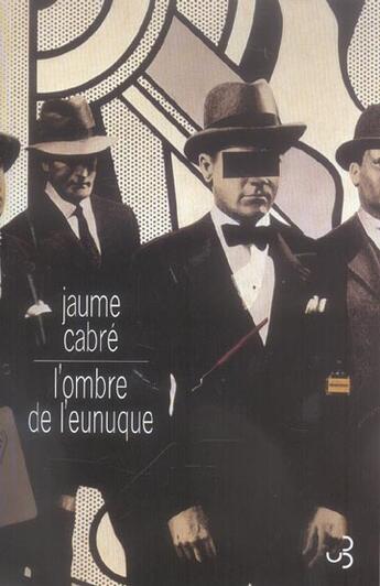 Couverture du livre « Ombre de l'eunuque (l') » de Jaume Cabre aux éditions Christian Bourgois