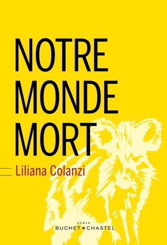 Couverture du livre « Notre monde mort » de Liliana Colanzi Serrate aux éditions Buchet Chastel