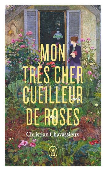 Couverture du livre « Mon très cher cueilleur de roses » de Christian Chavassieux aux éditions J'ai Lu