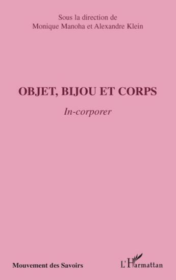 Couverture du livre « Objet, bijou et corps ; in-corporer » de Alexandre Klein et Monique Manoha aux éditions L'harmattan