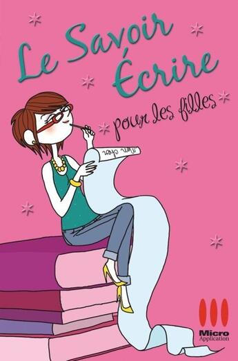 Couverture du livre « Le savoir écrire » de Anais Valente aux éditions Micro Application