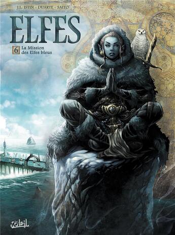 Couverture du livre « Elfes Tome 6 : la mission des elfes bleus » de Jean-Luc Istin et Diogo Saito et Kyko Duarte aux éditions Soleil