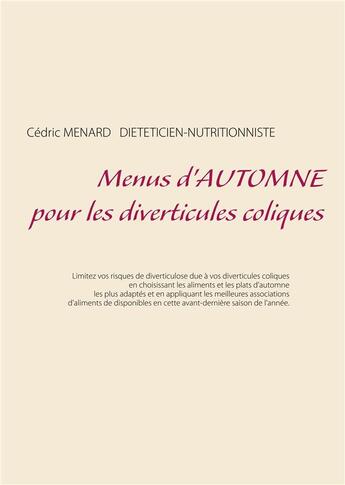 Couverture du livre « Menus d'automne pour les diverticules coliques » de Cedric Menard aux éditions Books On Demand