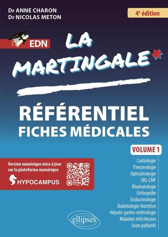 Couverture du livre « La martingale Tome 1 : Référentiel fiches médicales (4e édition) » de Anne Charon et Nicolas Meton aux éditions Ellipses