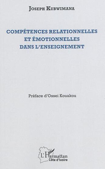 Couverture du livre « Compétences relationnelles et émotionnelles dans l'enseignement » de Kubwimana Joseph aux éditions L'harmattan