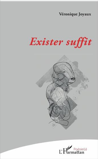 Couverture du livre « Exister suffit » de Veronique Joyaux aux éditions L'harmattan