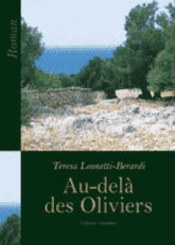 Couverture du livre « Au Dela Des Oiviers » de Teresa Leonetti aux éditions Amalthee