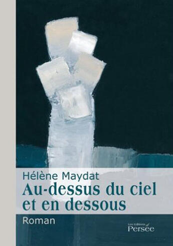 Couverture du livre « Au-dessus du ciel et en dessous » de Helene Maydat aux éditions Persee