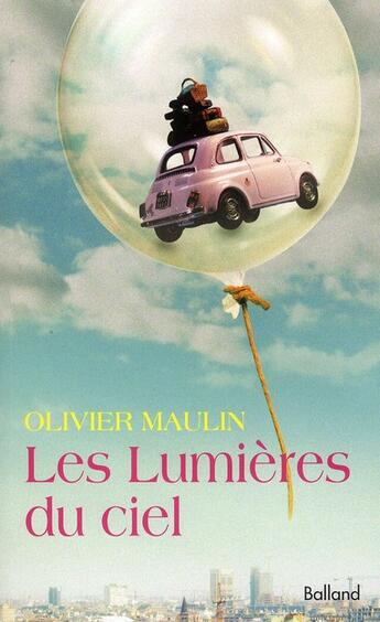 Couverture du livre « Les lumières du ciel » de Olivier Maulin aux éditions Balland