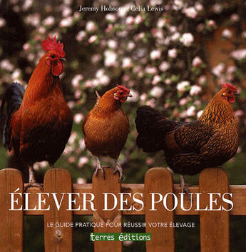 Couverture du livre « Élever des poules » de Celia Lewis Jeremy H aux éditions Terres Editions