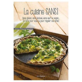 Couverture du livre « La cuisine sans ! sans gluten, sans lactose, sans oeuf ou vegan » de Poquet Emilie aux éditions Id