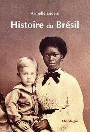 Couverture du livre « Histoire du Brésil » de Armelle Enders aux éditions Editions Chandeigne&lima