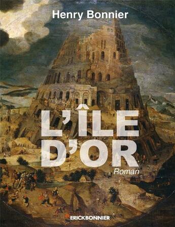 Couverture du livre « L'île d'or » de Henry Bonnier aux éditions Erick Bonnier