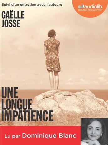 Couverture du livre « Une longue impatience - livre audio 1 cd mp3 - suivi d'un entretien avec l'auteure » de Gaelle Josse aux éditions Audiolib