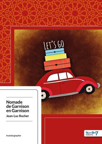 Couverture du livre « Nomade de garnison en garnison » de Rocher Jean-Luc aux éditions Nombre 7