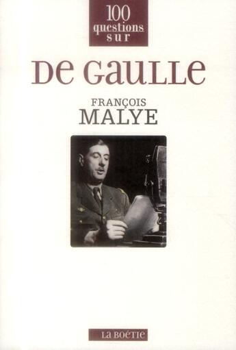 Couverture du livre « De Gaulle » de Francois Malye aux éditions Editions De La Boetie