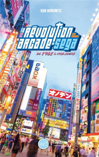 Couverture du livre « La révolution arcade de Sega » de Ken Horowitz aux éditions Third Editions