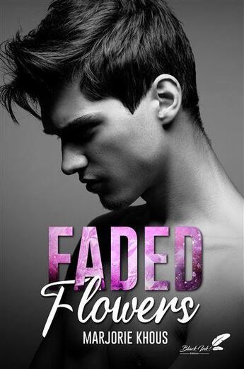 Couverture du livre « Faded flowers » de Marjorie Khous aux éditions Black Ink