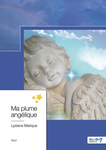 Couverture du livre « Ma plume angélique » de Lysiane Marique aux éditions Nombre 7