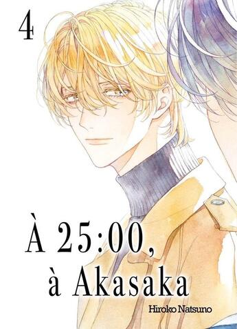 Couverture du livre « À 25h:00 à Akasaka Tome 4 » de Hiroko Natsuno aux éditions Boy's Love