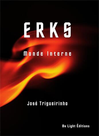 Couverture du livre « ERKS Monde Interne » de José Trigueirinho aux éditions Be Light