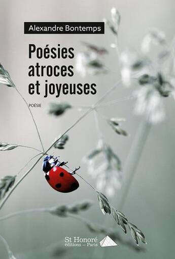 Couverture du livre « Poesies atroces et joyeuses » de Bontemps Alexandre aux éditions Saint Honore Editions