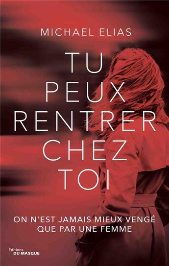 Couverture du livre « Tu peux rentrer chez toi » de Michael Elias aux éditions Editions Du Masque