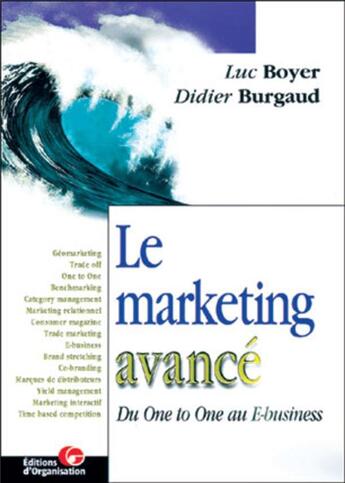 Couverture du livre « Le marketing avancé : Du One to One au E-business » de Boyer/Burgaud aux éditions Organisation