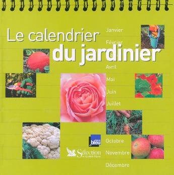 Couverture du livre « Le calendrier du jardinier » de  aux éditions Selection Du Reader's Digest