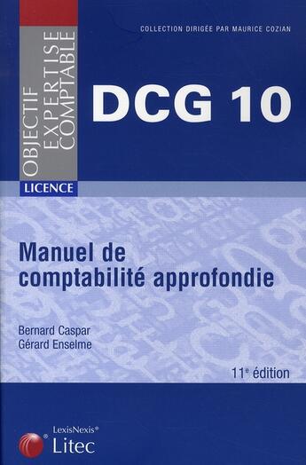 Couverture du livre « Manuel de comptabilité approfondie ; dcg 10 ; licence » de Gerard Enselme et Bernard Caspar aux éditions Lexisnexis